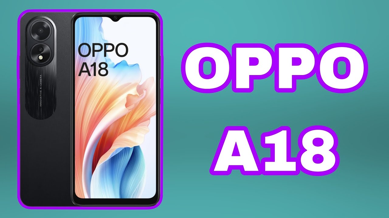 أفخم هاتف اقتصادي من أوبو بتصميم فاخر وأداء خرافي .. مواصفات وسعر هاتف Oppo A18 في السعودية